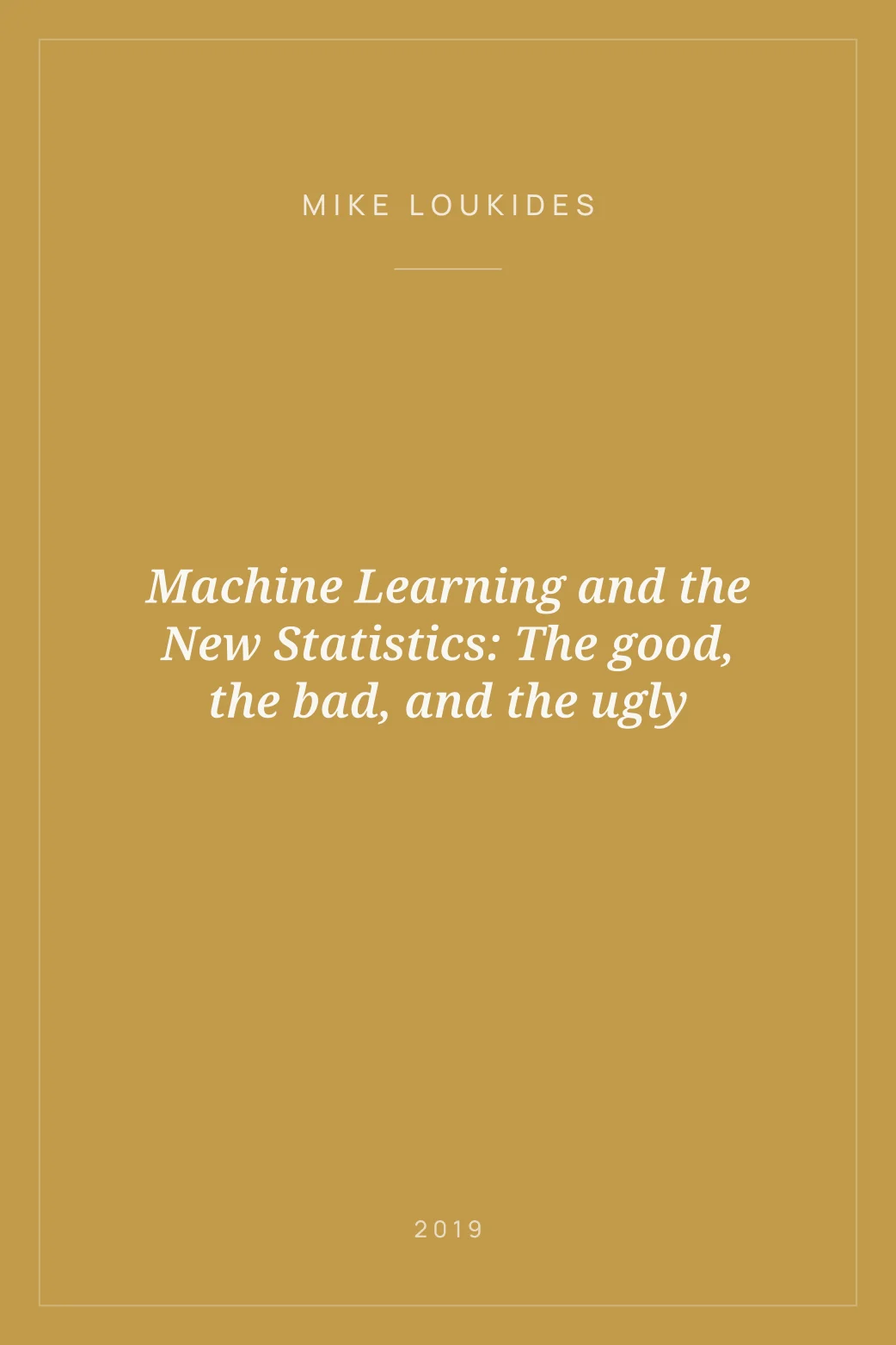 Portada de Machine Learning and the New Statistics: The good, the bad, and the ugly