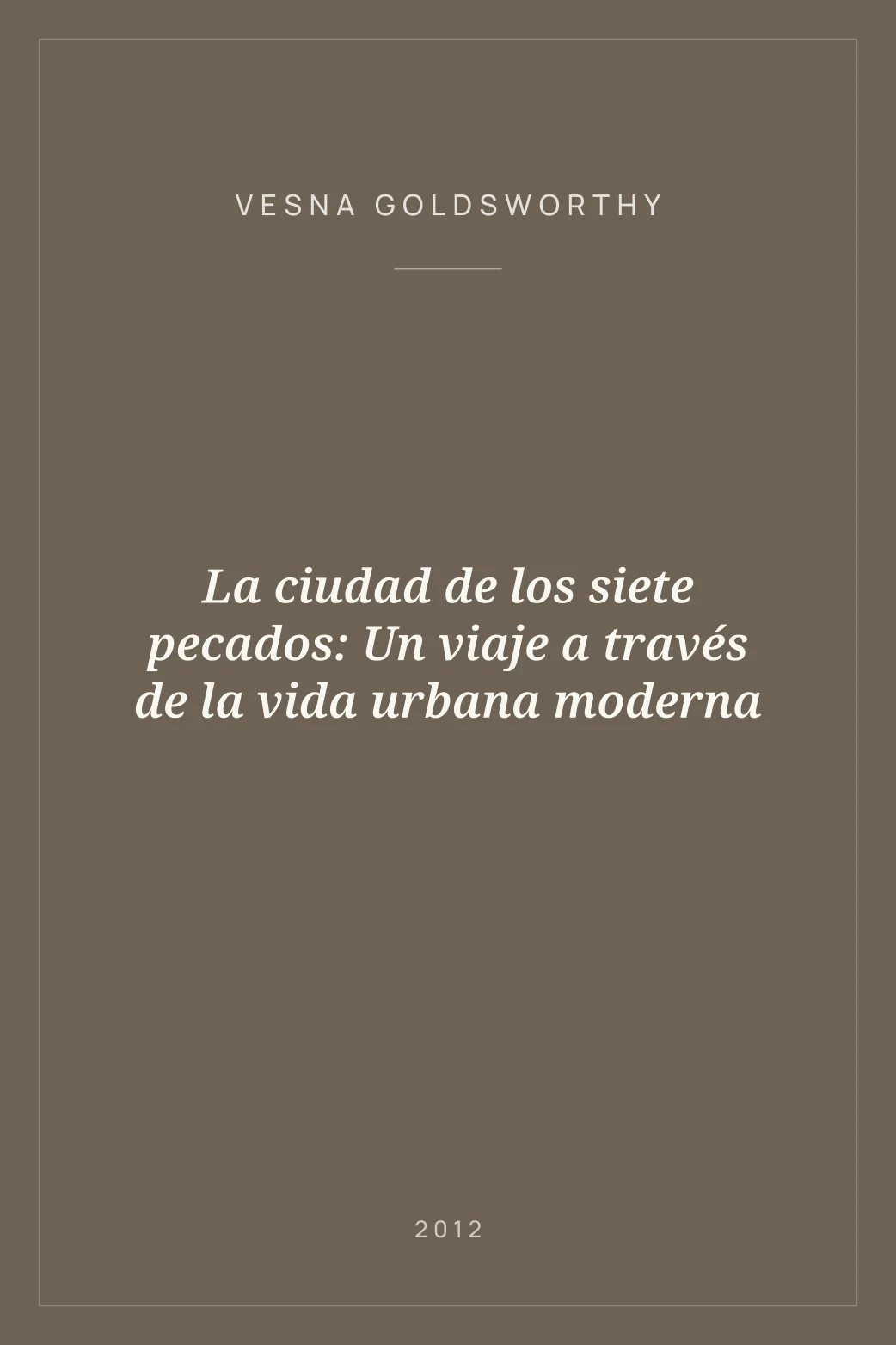 Portada de La ciudad de los siete pecados: Un viaje a través de la vida urbana moderna