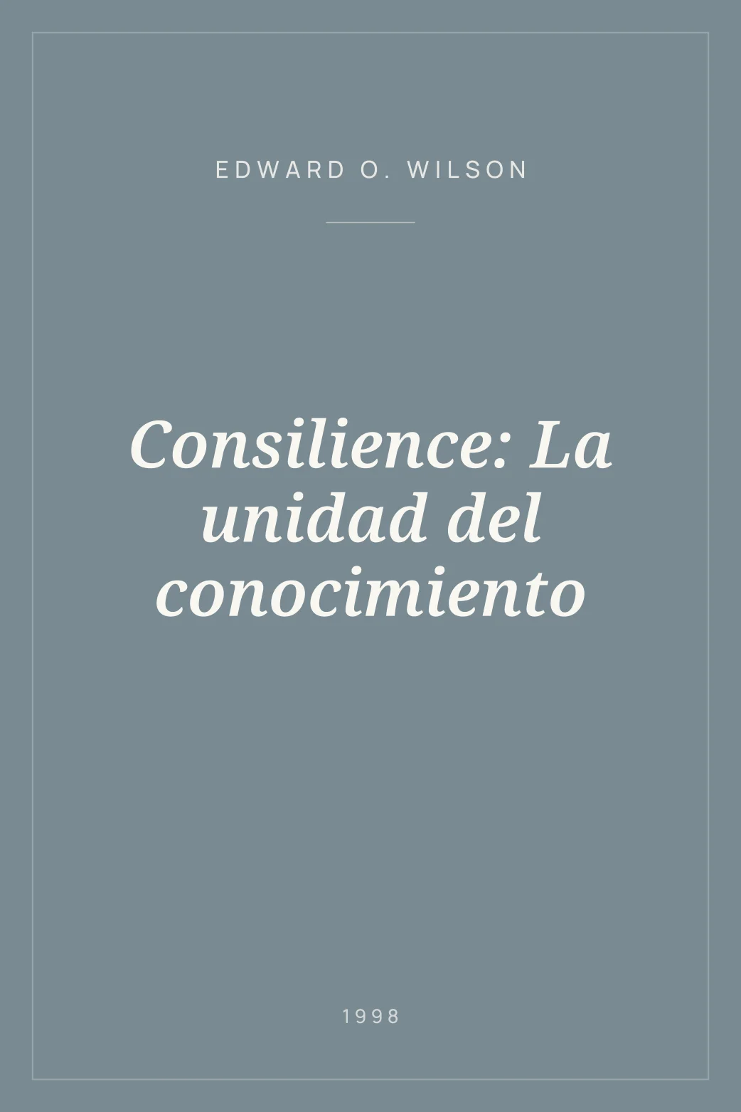 Portada de Consilience: La unidad del conocimiento