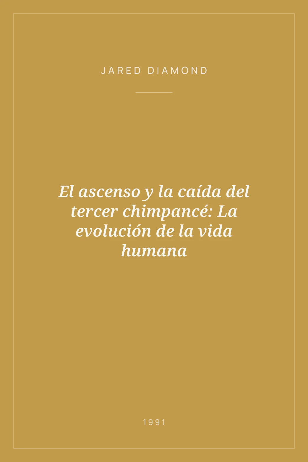 Portada de El ascenso y la caída del tercer chimpancé: La evolución de la vida humana