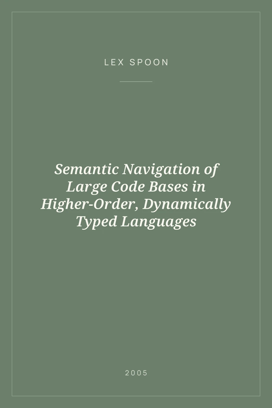 Portada de Semantic Navigation of Large Code Bases in Higher-Order, Dynamically Typed Languages