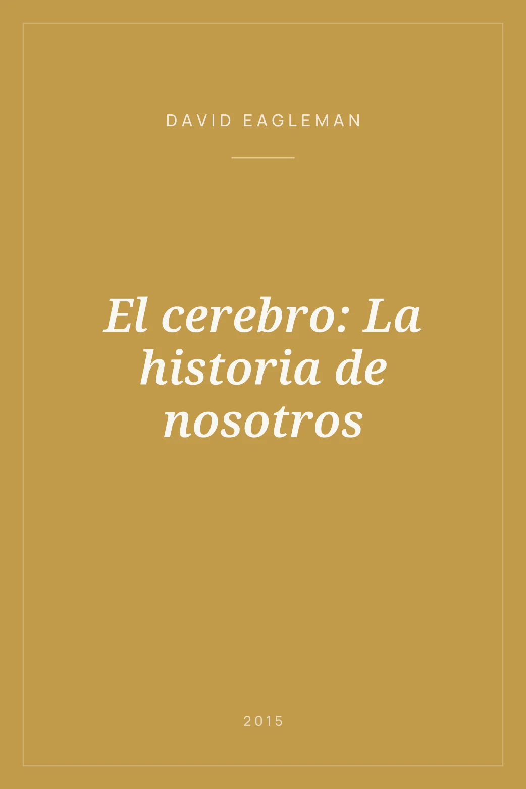 Portada de El cerebro: La historia de nosotros