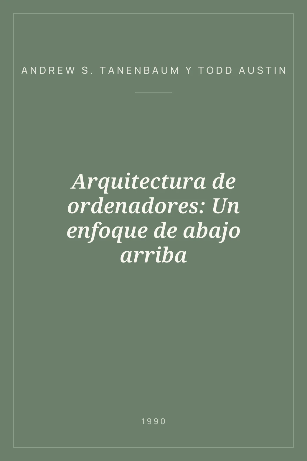 Portada de Arquitectura de ordenadores: Un enfoque de abajo arriba