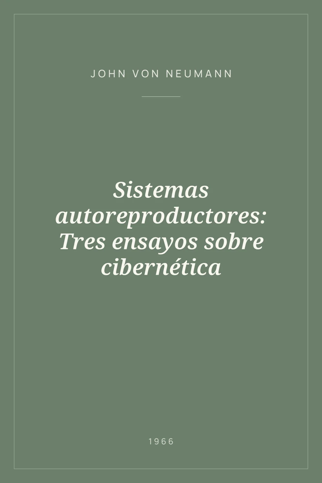 Portada de Sistemas autoreproductores: Tres ensayos sobre cibernética