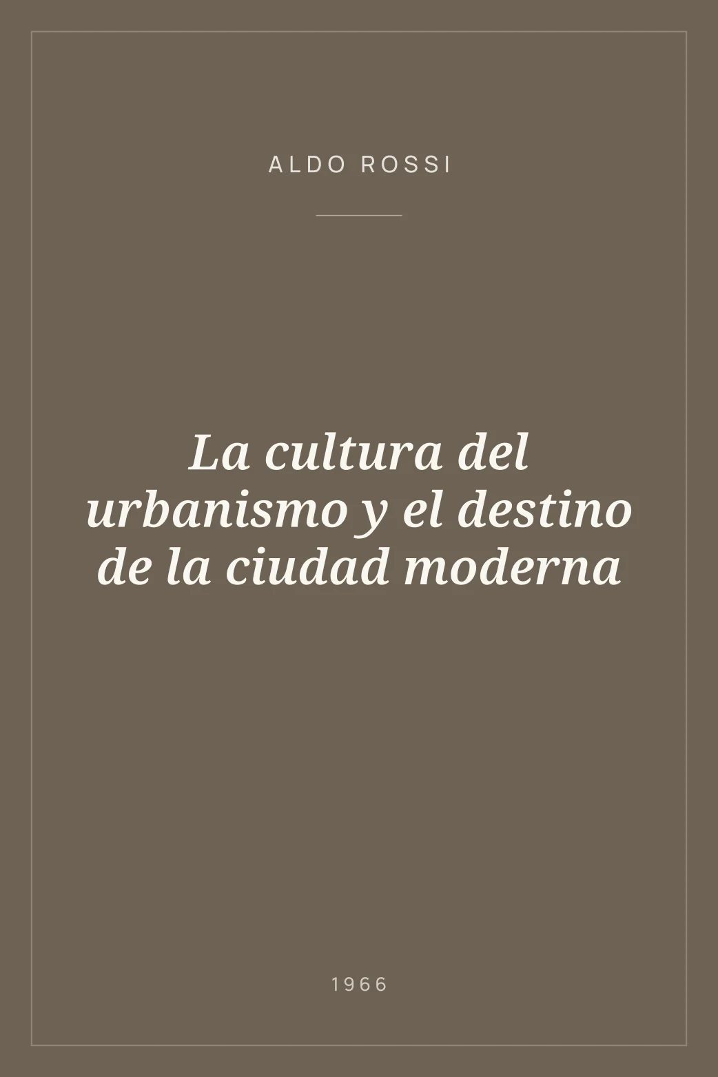 Portada de La cultura del urbanismo y el destino de la ciudad moderna