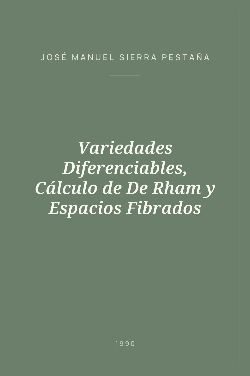 Portada de Variedades Diferenciables, Cálculo de De Rham y Espacios Fibrados