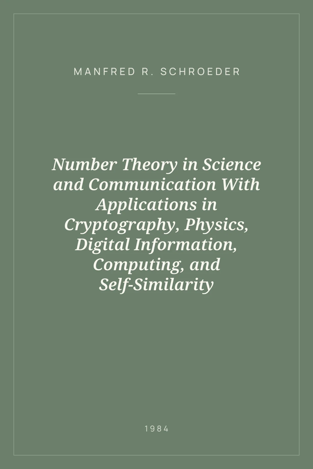 Portada de Number Theory in Science and Communication With Applications in Cryptography, Physics, Digital Information, Computing, and Self-Similarity