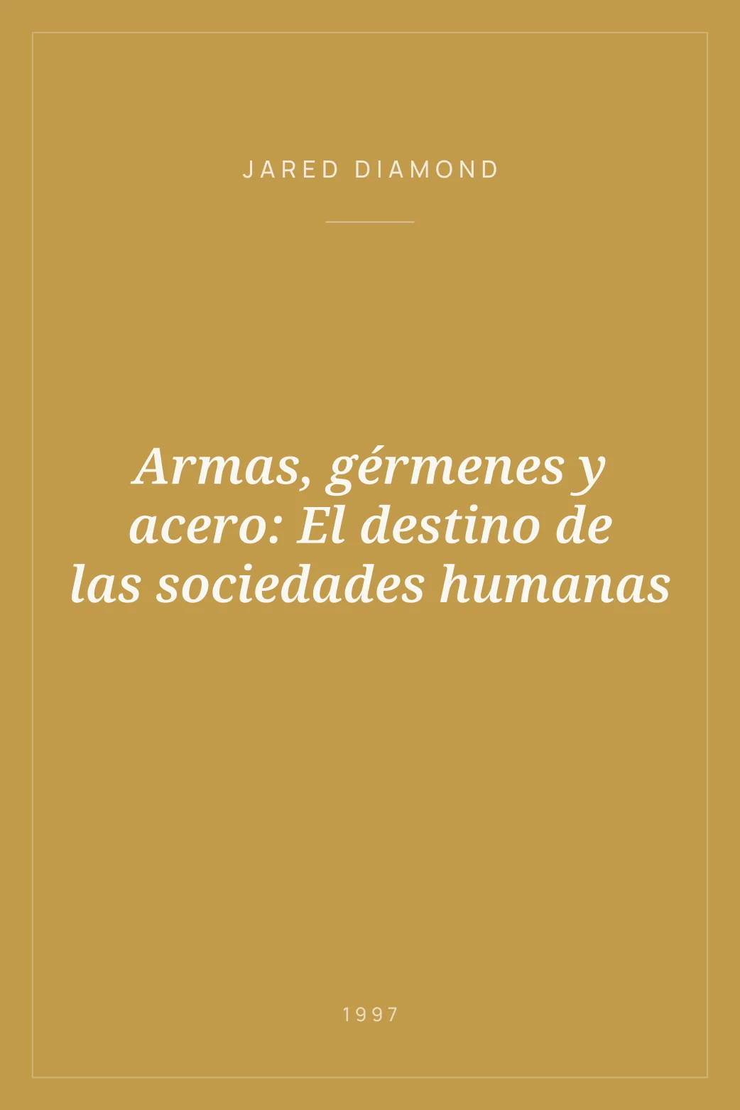 Portada de Armas, gérmenes y acero: El destino de las sociedades humanas