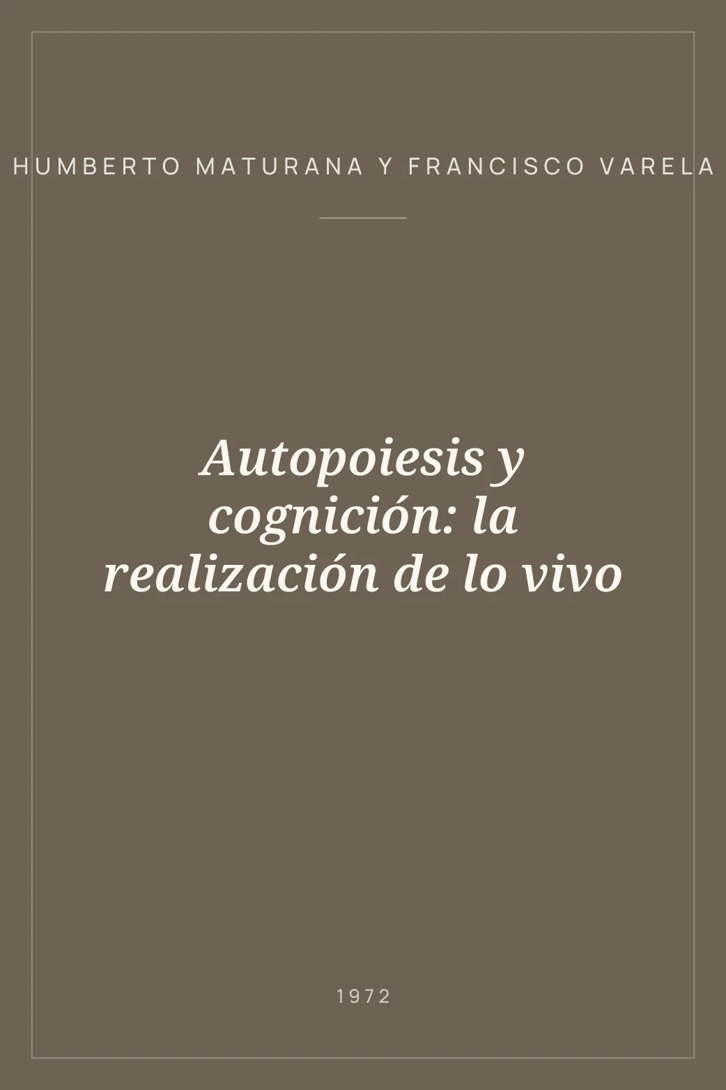 Portada de Autopoiesis y cognición: la realización de lo vivo