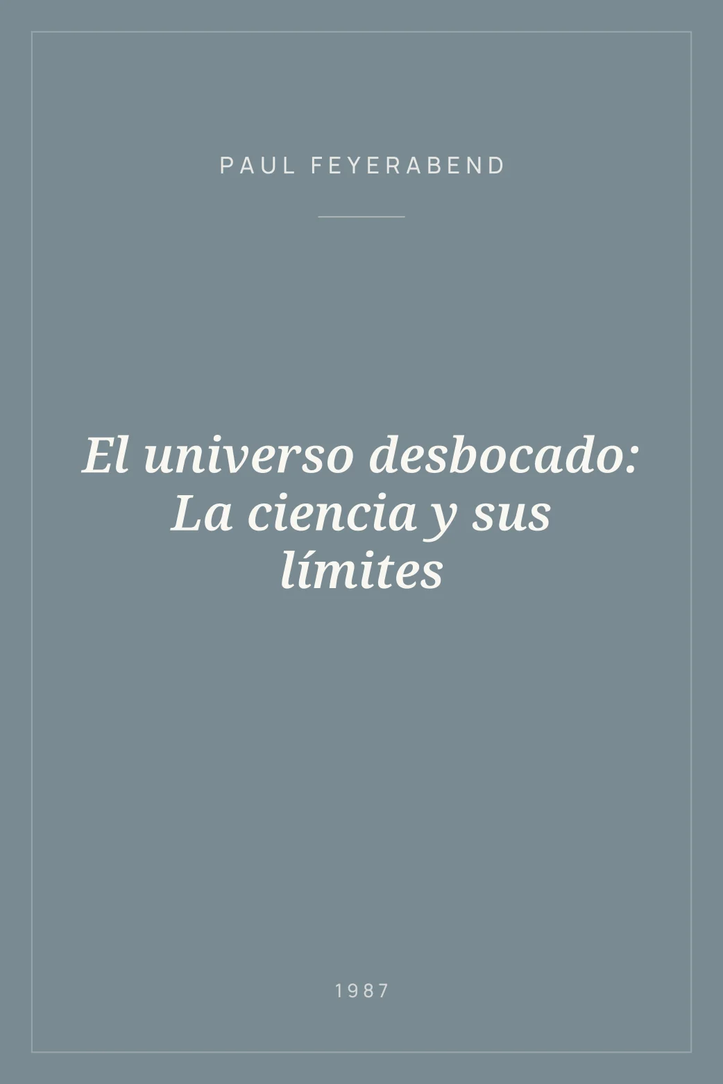 Portada de El universo desbocado: La ciencia y sus límites