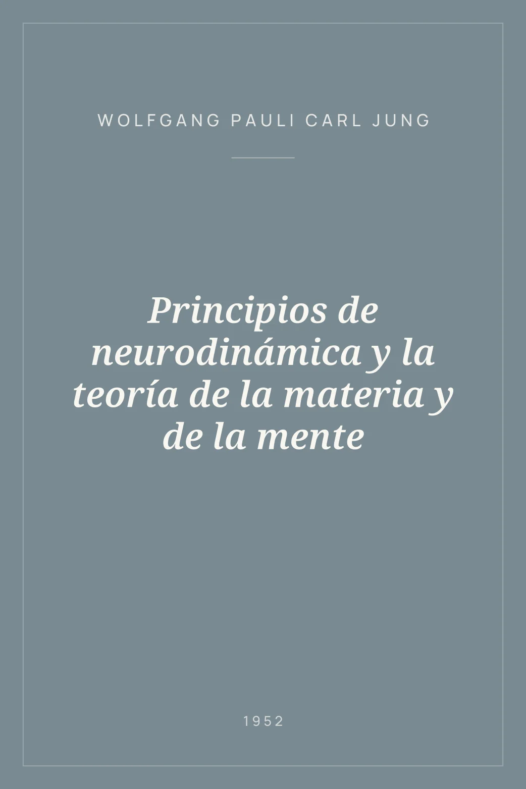 Portada de Principios de neurodinámica y la teoría de la materia y de la mente