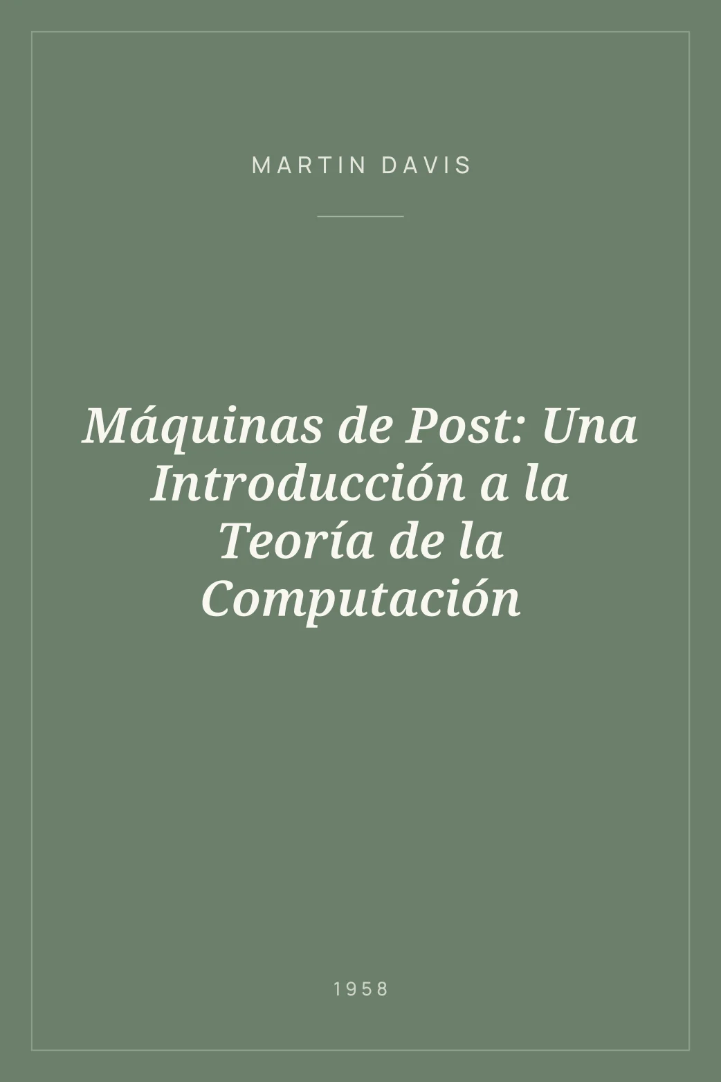Portada de Máquinas de Post: Una Introducción a la Teoría de la Computación