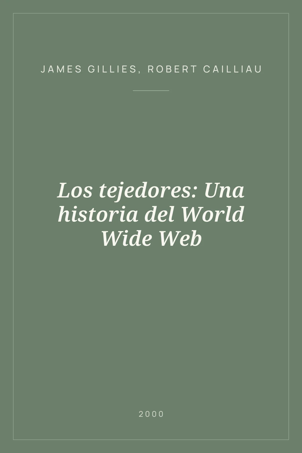 Portada de Los tejedores: Una historia del World Wide Web