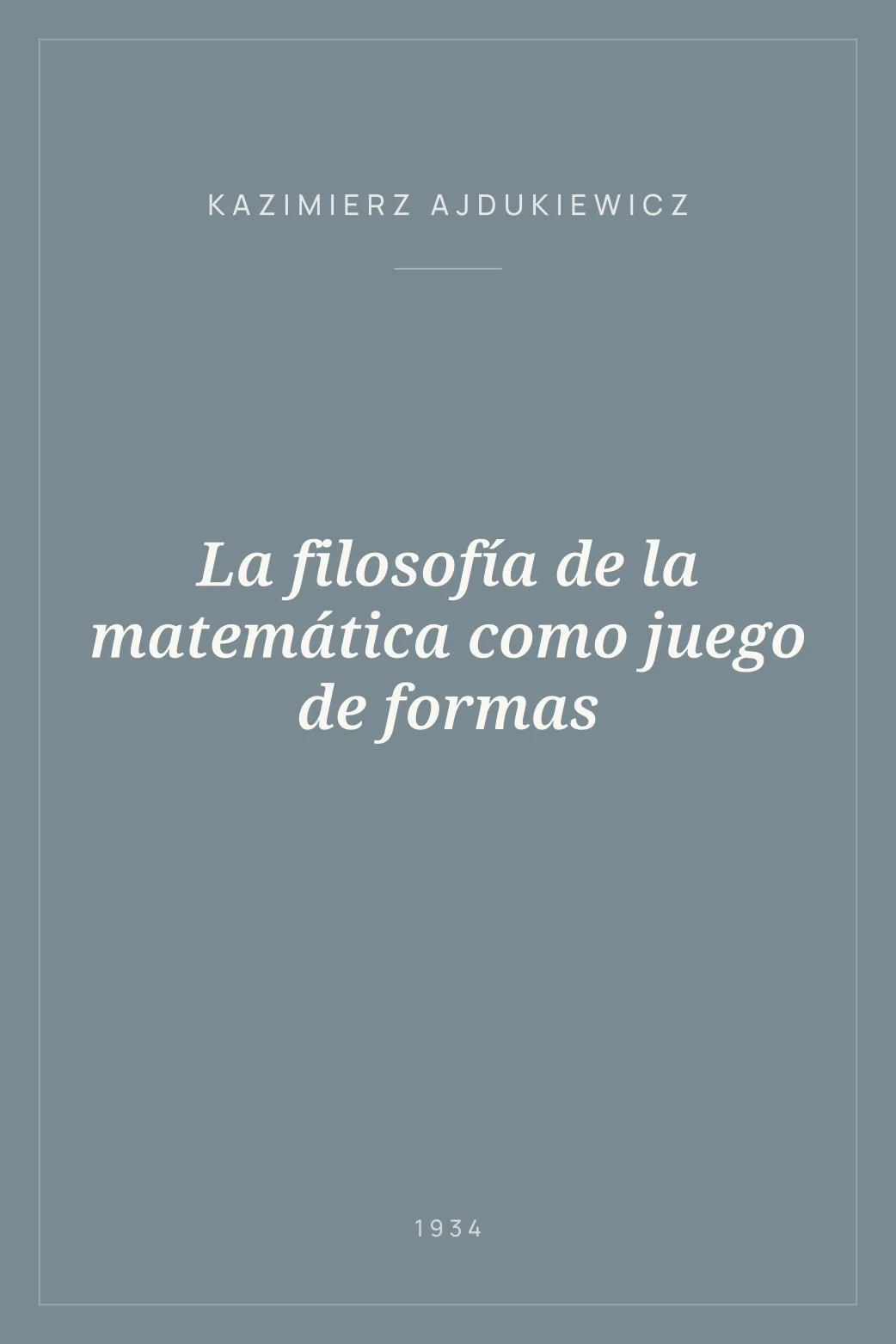 Portada de La filosofía de la matemática como juego de formas