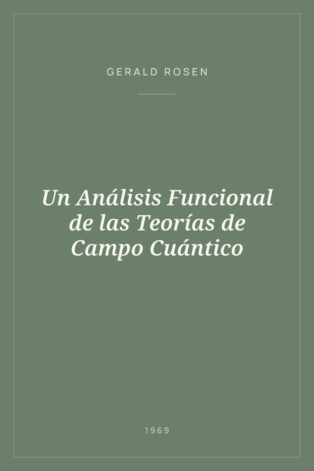 Portada de Un Análisis Funcional de las Teorías de Campo Cuántico