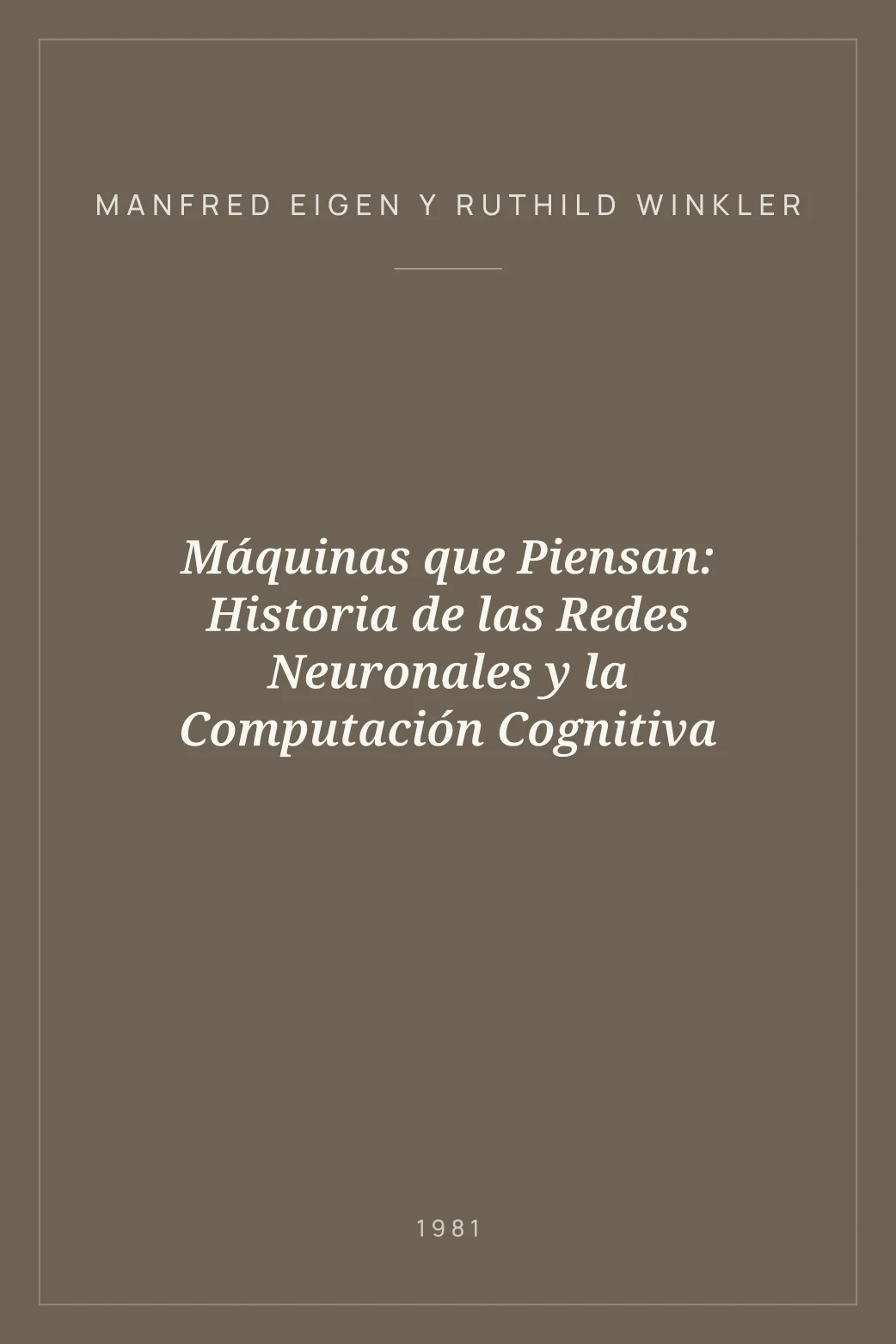 Portada de Máquinas que Piensan: Historia de las Redes Neuronales y la Computación Cognitiva