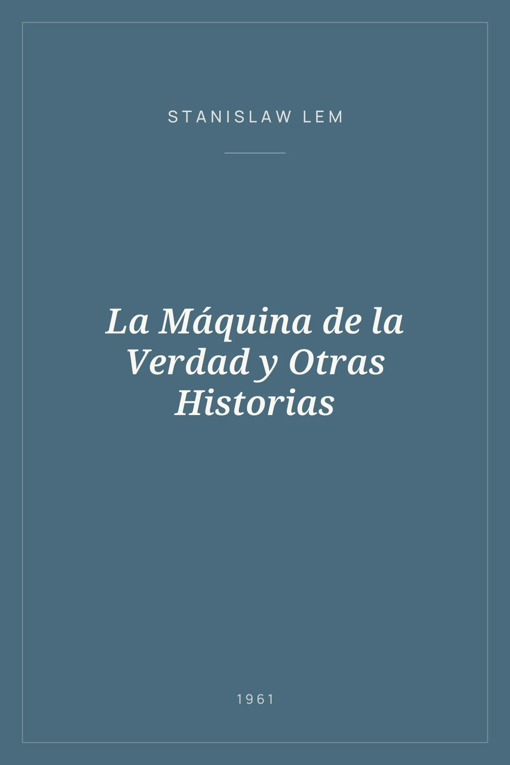 Portada de La Máquina de la Verdad y Otras Historias