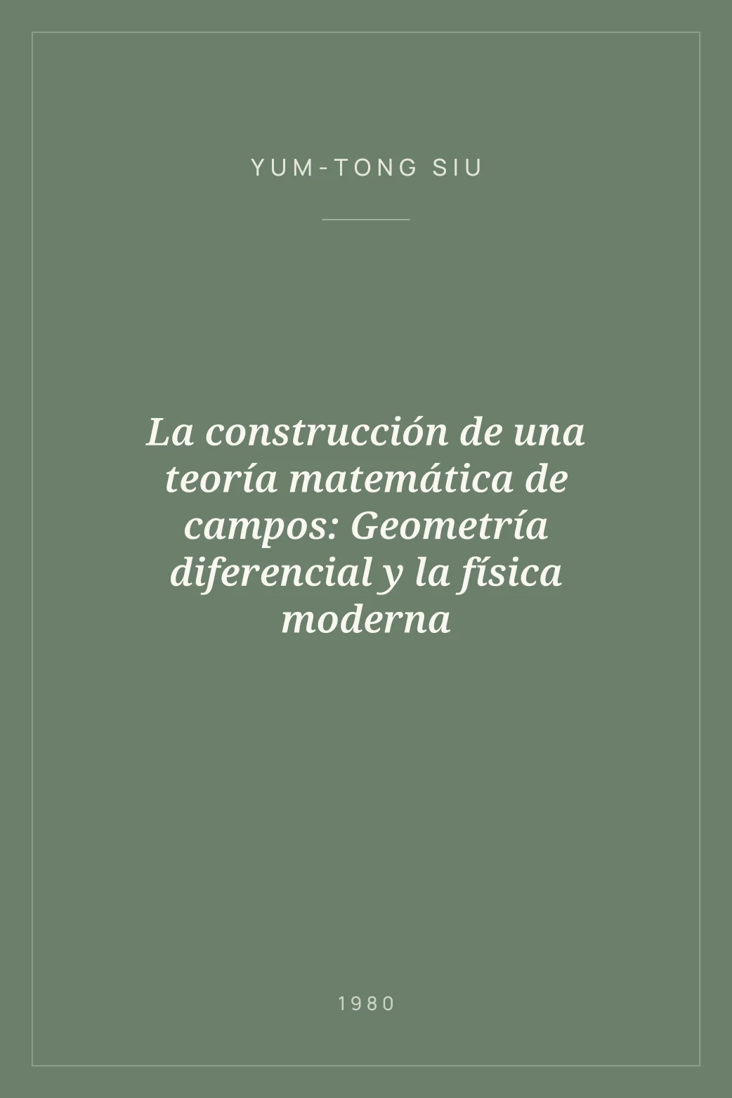Portada de La construcción de una teoría matemática de campos: Geometría diferencial y la física moderna