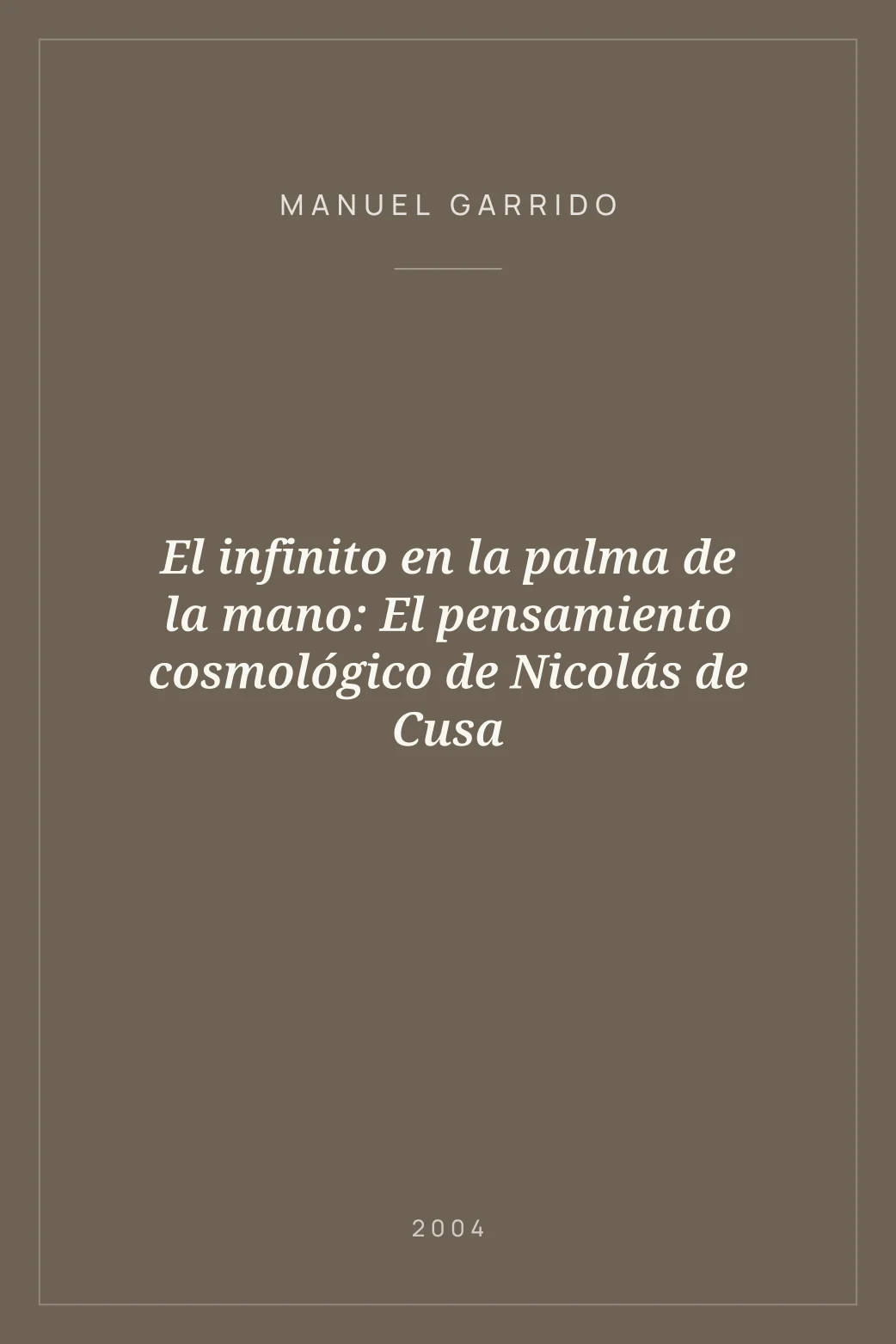 Portada de El infinito en la palma de la mano: El pensamiento cosmológico de Nicolás de Cusa