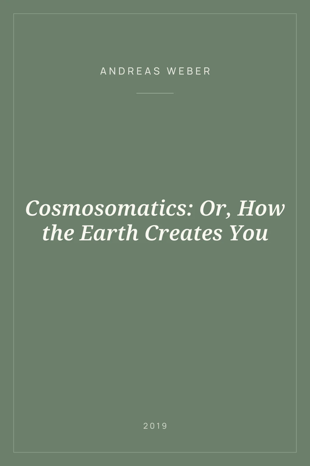 Portada de Cosmosomatics: Or, How the Earth Creates You