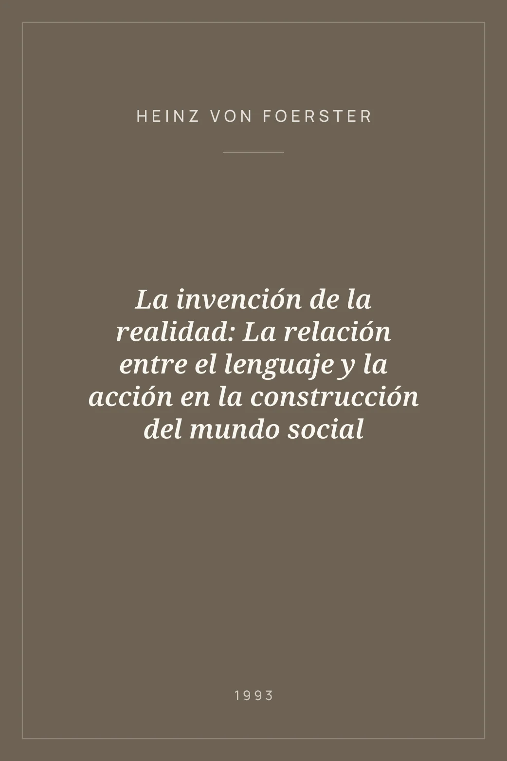 Portada de La invención de la realidad: La relación entre el lenguaje y la acción en la construcción del mundo social