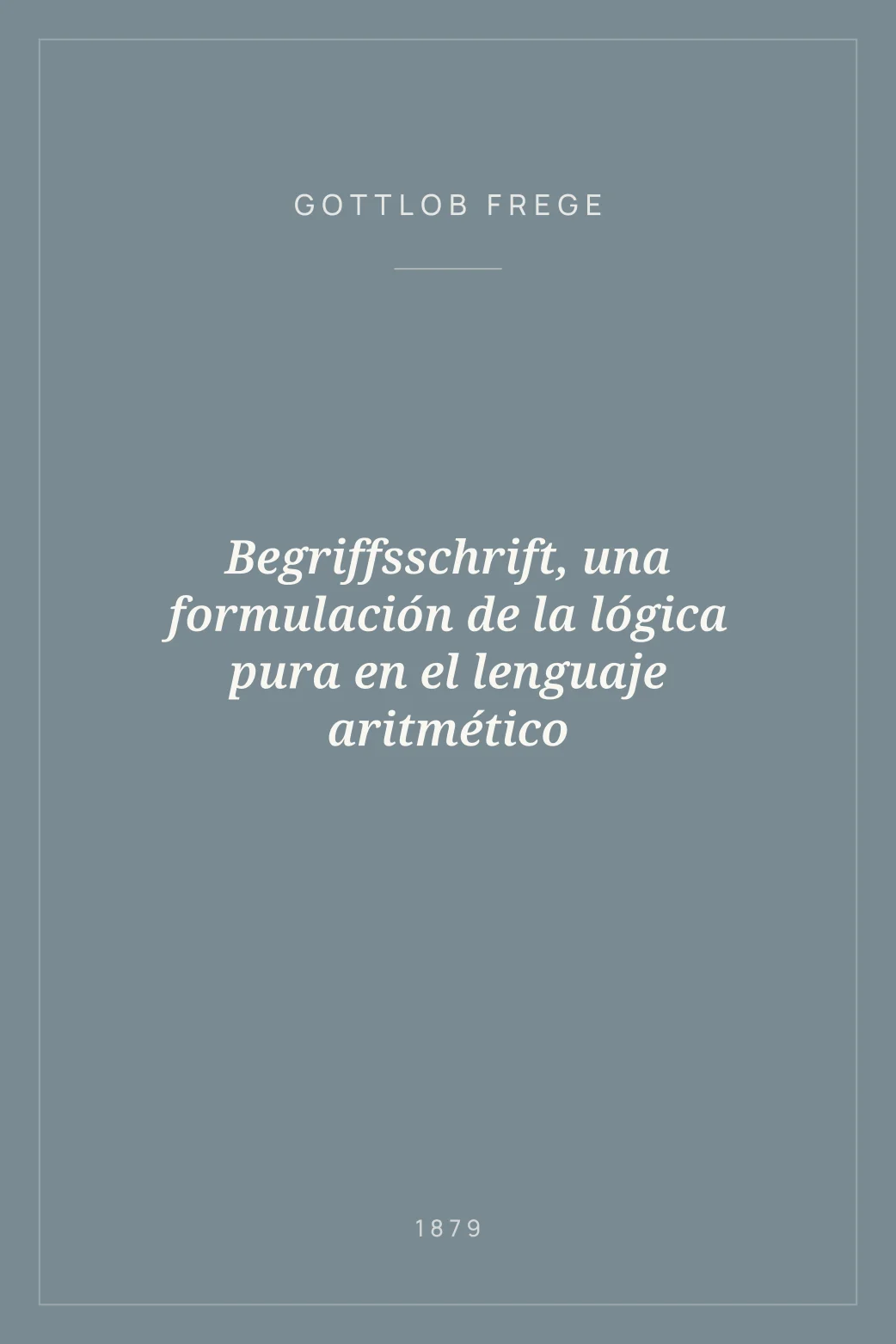 Portada de Begriffsschrift, una formulación de la lógica pura en el lenguaje aritmético