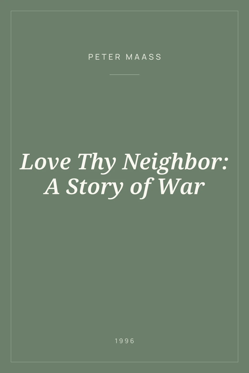 Portada de Love Thy Neighbor: A Story of War