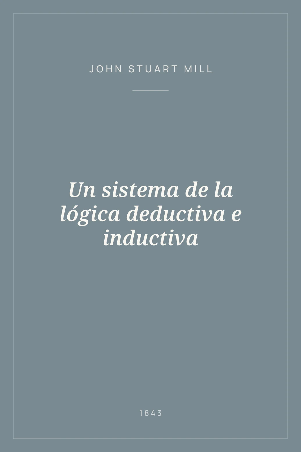 Portada de Un sistema de la lógica deductiva e inductiva