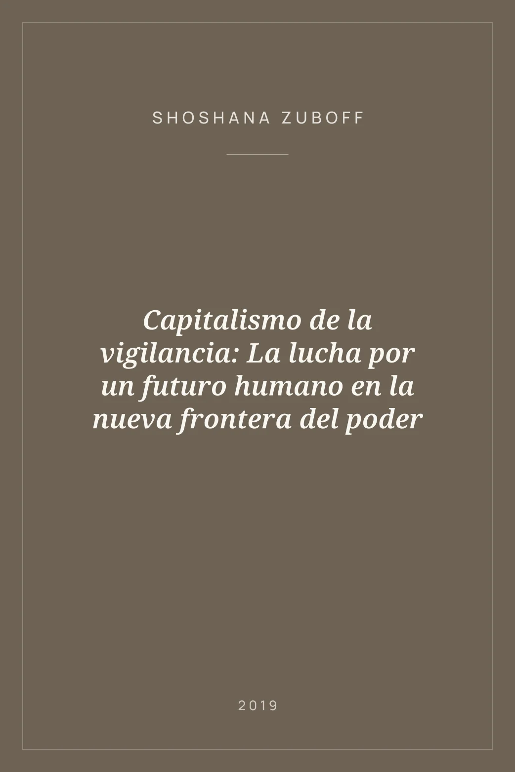 Portada de Capitalismo de la vigilancia: La lucha por un futuro humano en la nueva frontera del poder
