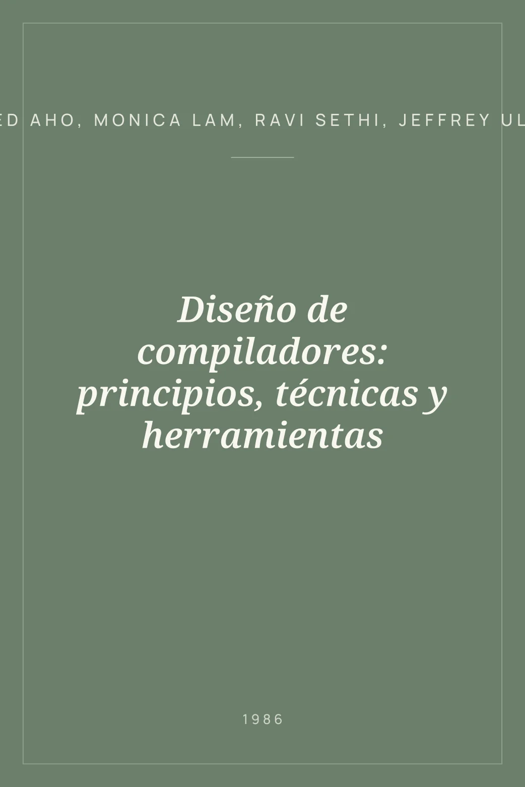 Portada de Diseño de compiladores: principios, técnicas y herramientas