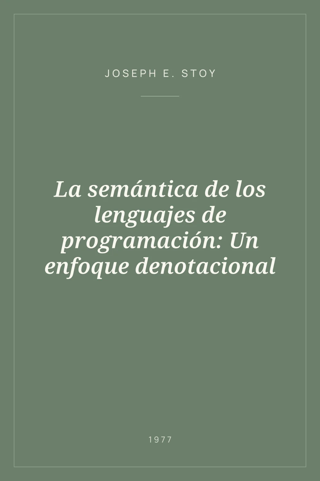 Portada de La semántica de los lenguajes de programación: Un enfoque denotacional
