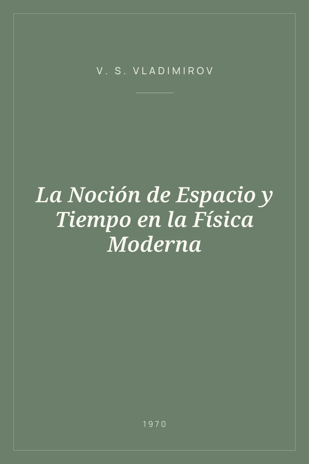 Portada de La Noción de Espacio y Tiempo en la Física Moderna