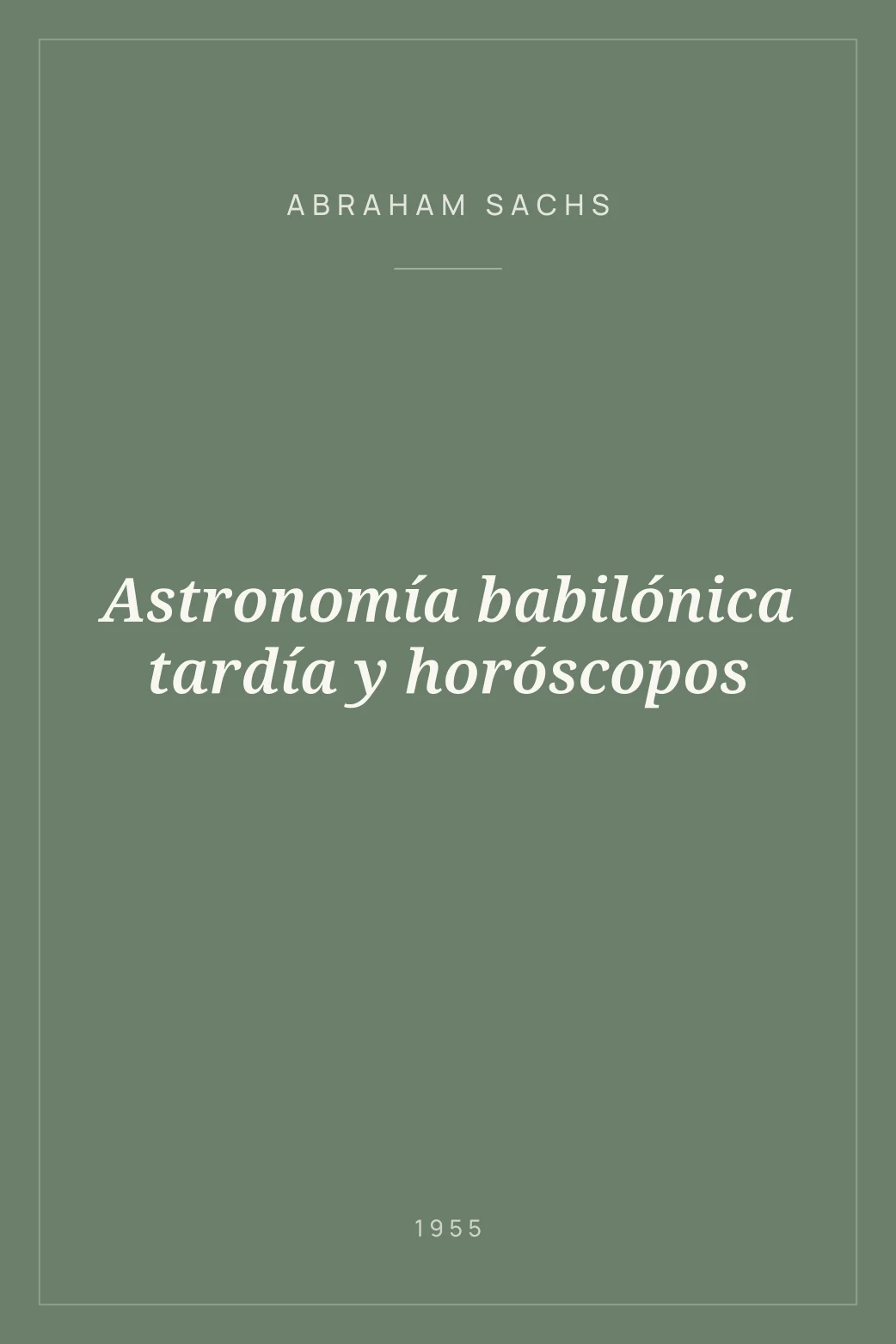 Portada de Astronomía babilónica tardía y horóscopos
