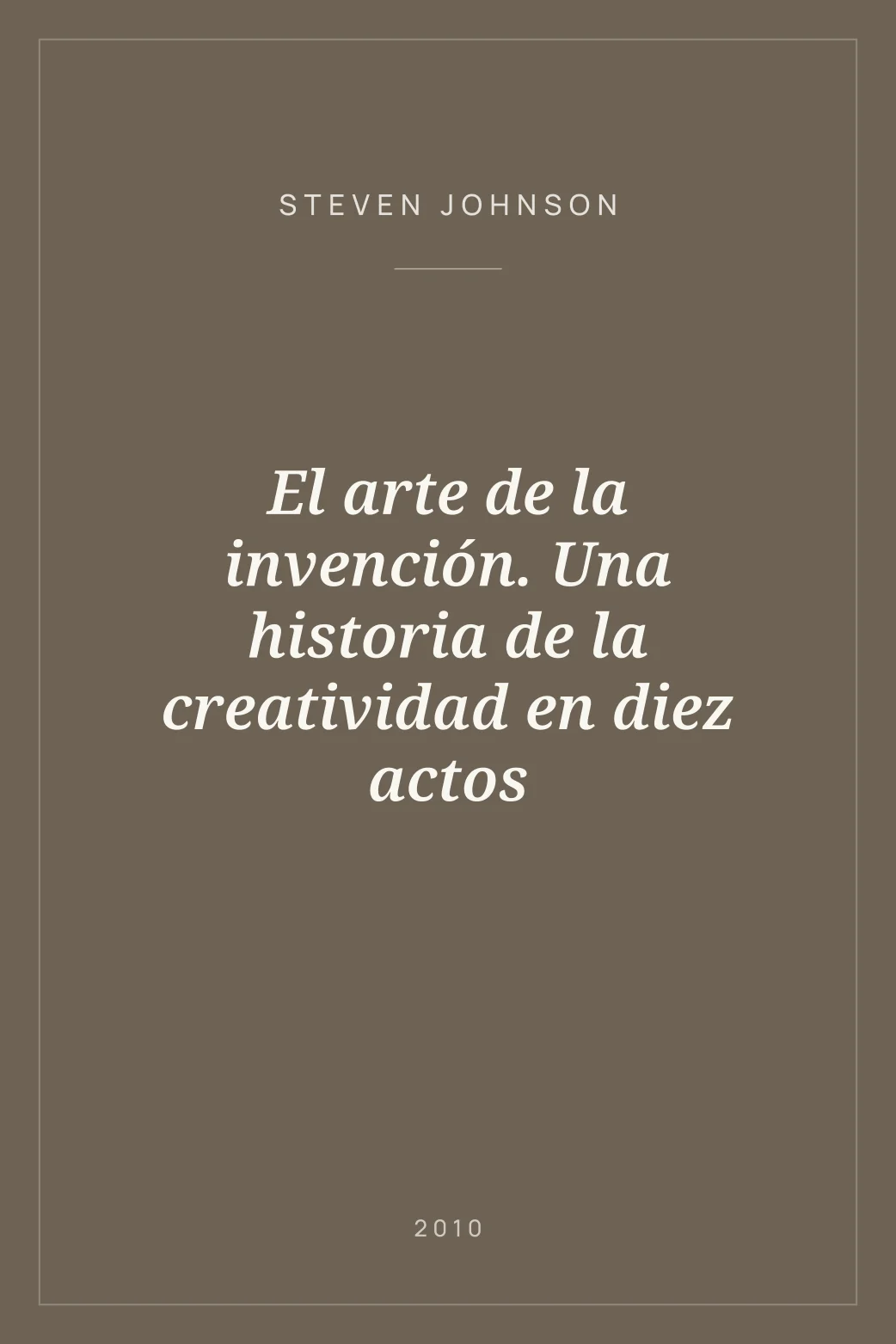 Portada de El arte de la invención. Una historia de la creatividad en diez actos