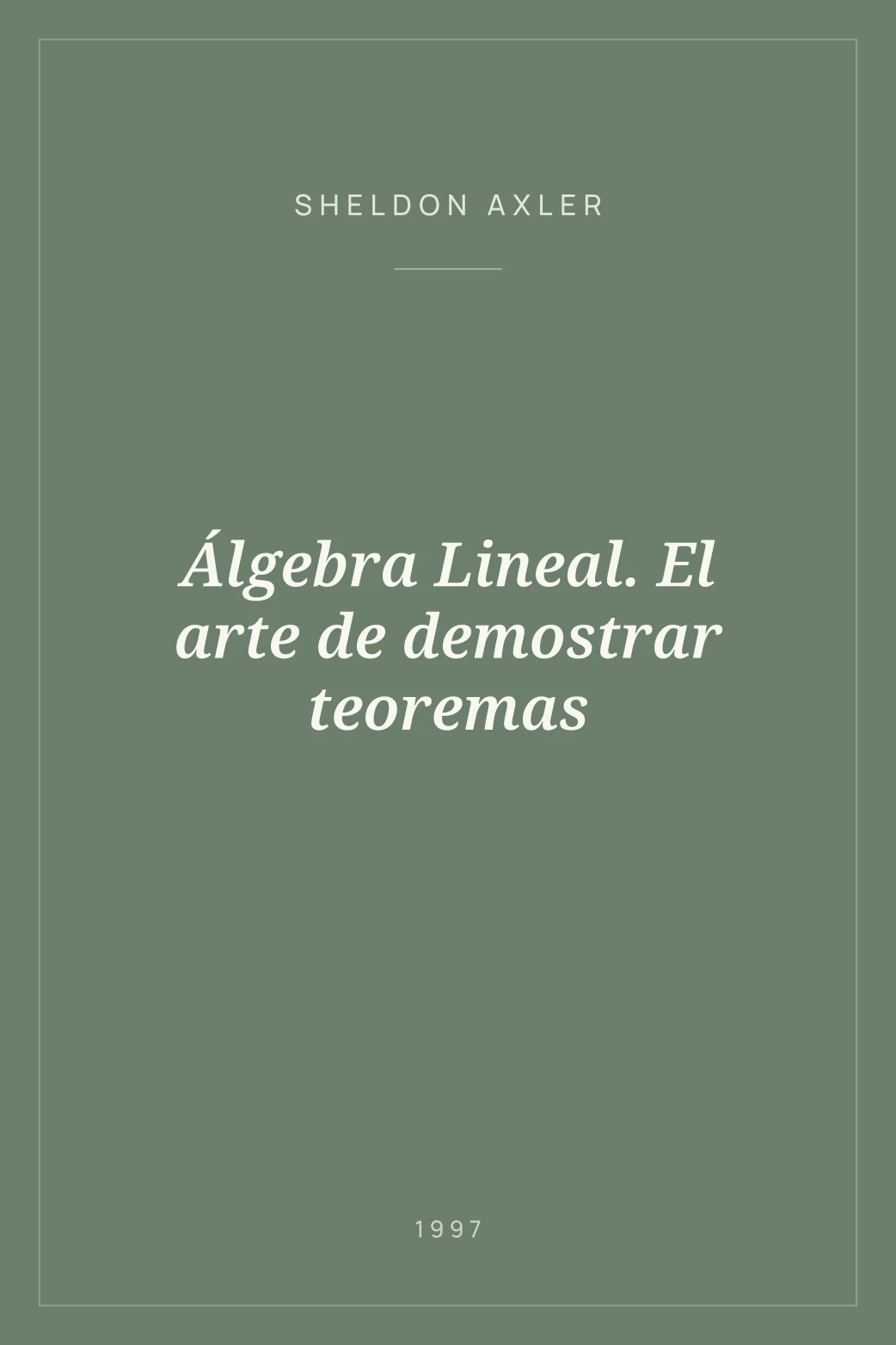 Portada de Álgebra Lineal. El arte de demostrar teoremas