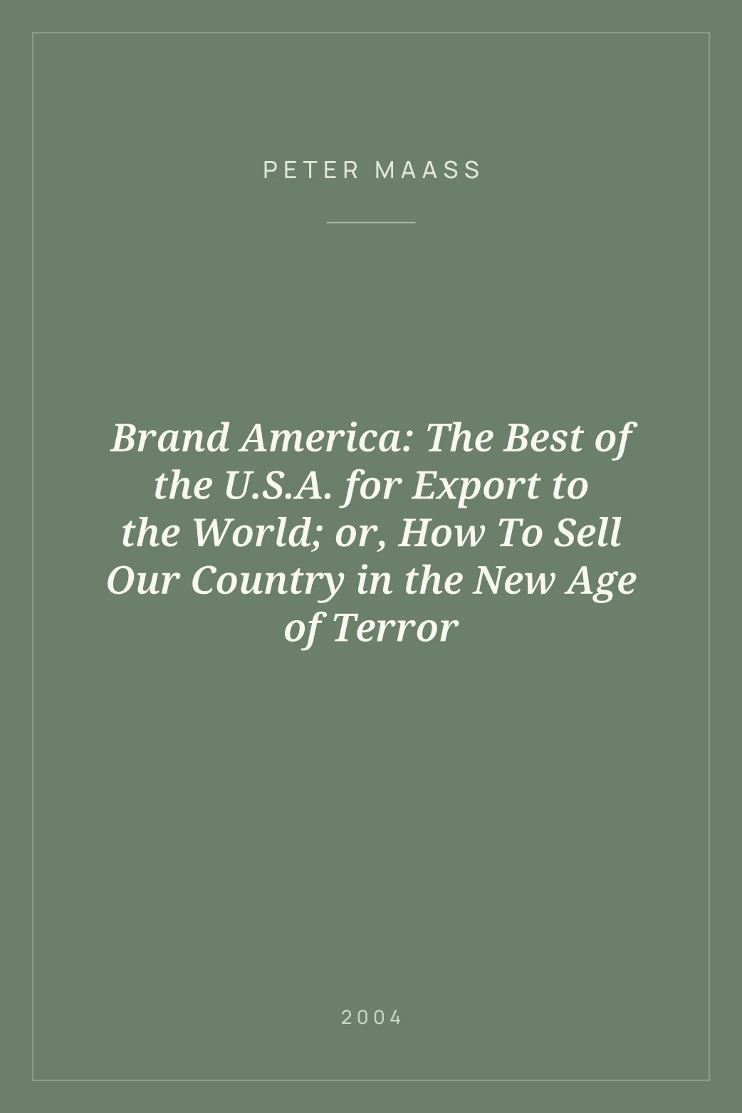 Portada de Brand America: The Best of the U.S.A. for Export to the World; or, How To Sell Our Country in the New Age of Terror