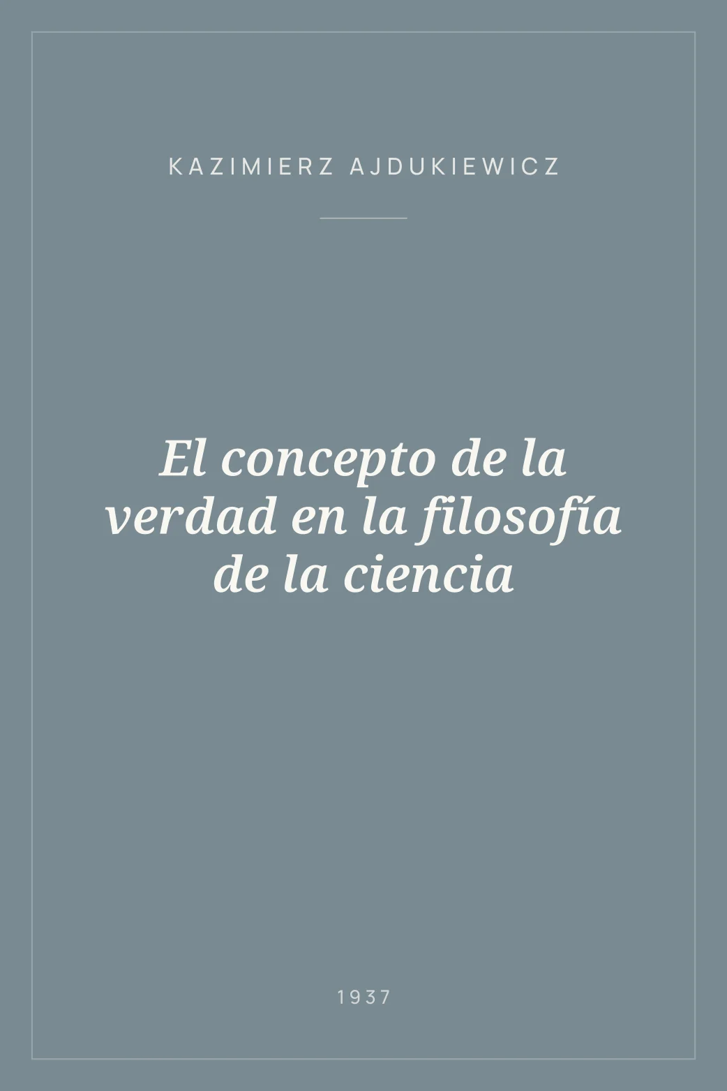 Portada de El concepto de la verdad en la filosofía de la ciencia