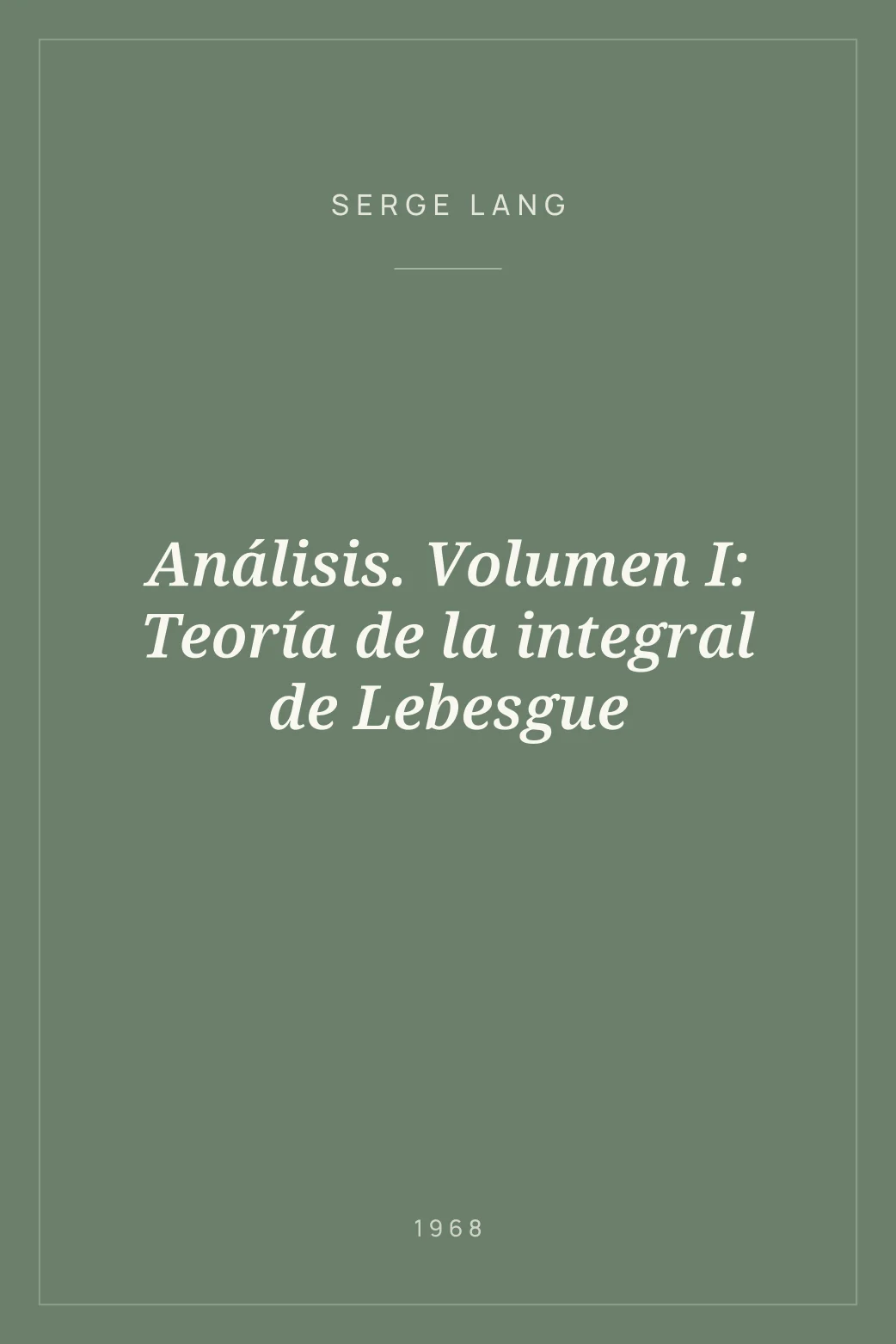 Portada de Análisis. Volumen I: Teoría de la integral de Lebesgue