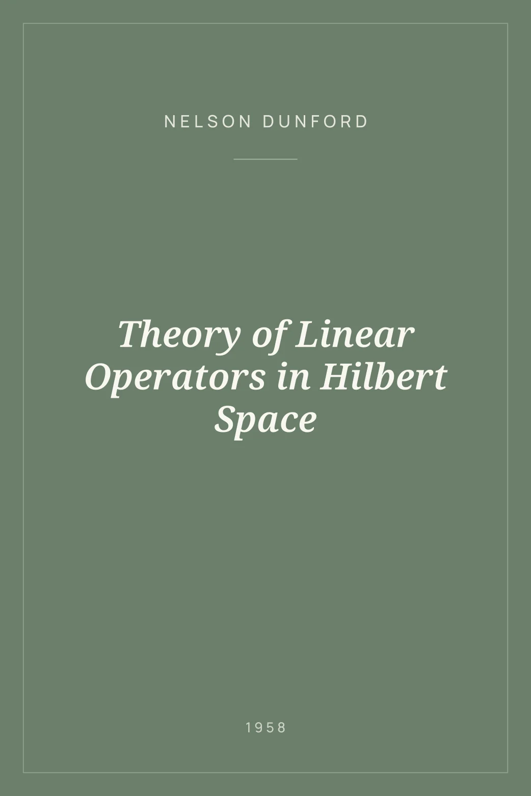 Portada de Theory of Linear Operators in Hilbert Space