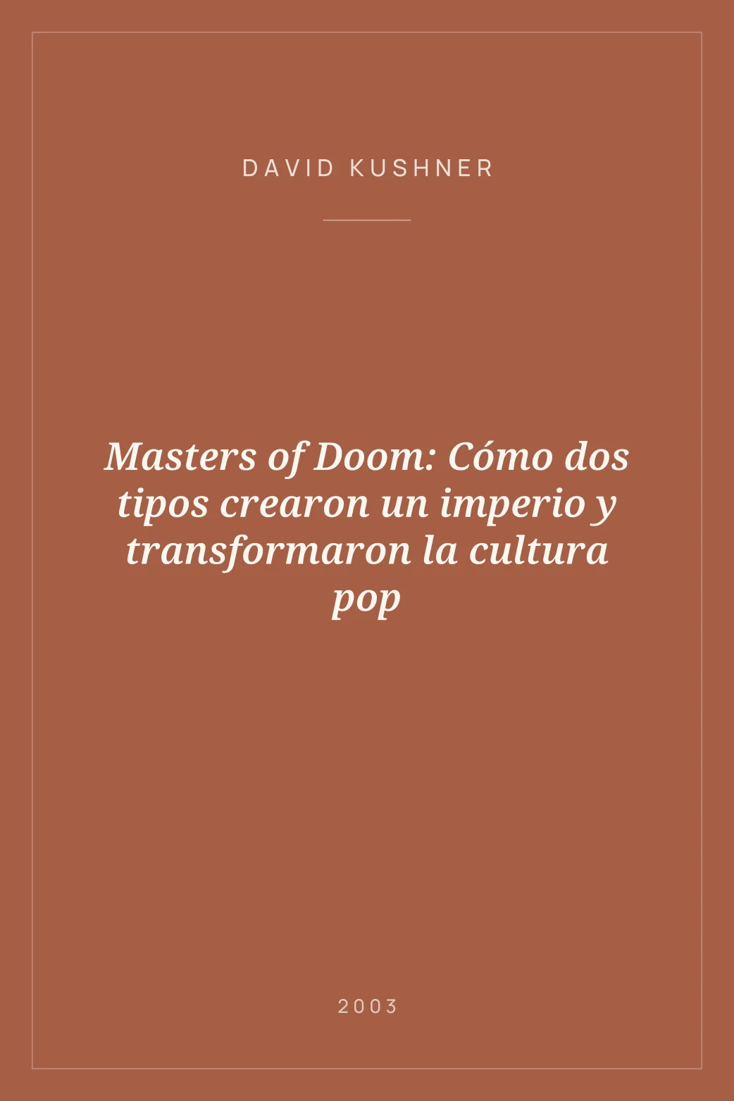 Portada de Masters of Doom: Cómo dos tipos crearon un imperio y transformaron la cultura pop