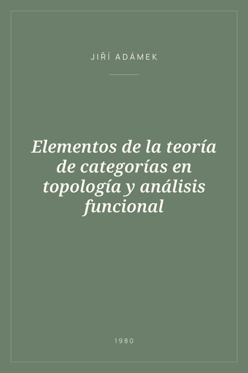 Portada de Elementos de la teoría de categorías en topología y análisis funcional