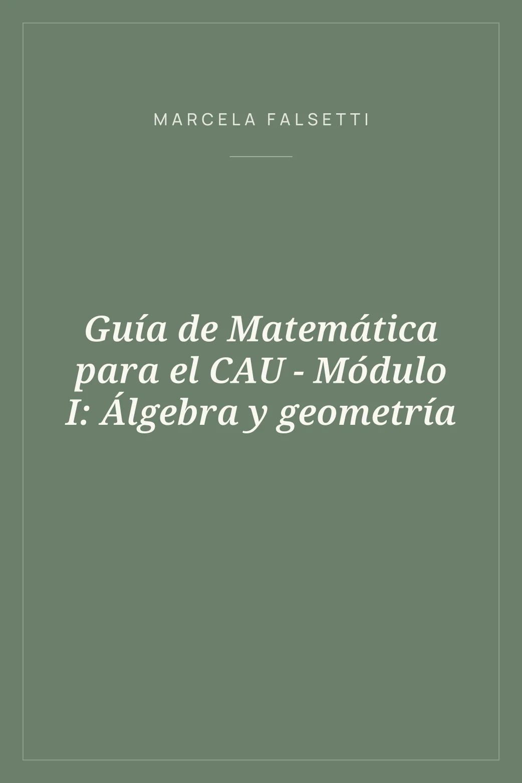 Portada de Guía de Matemática para el CAU - Módulo I: Álgebra y geometría