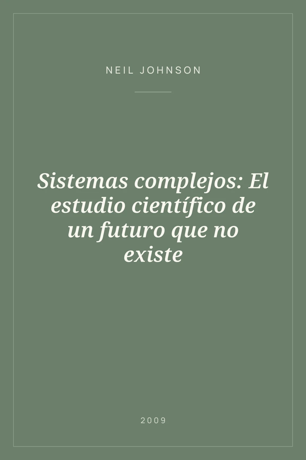 Portada de Sistemas complejos: El estudio científico de un futuro que no existe