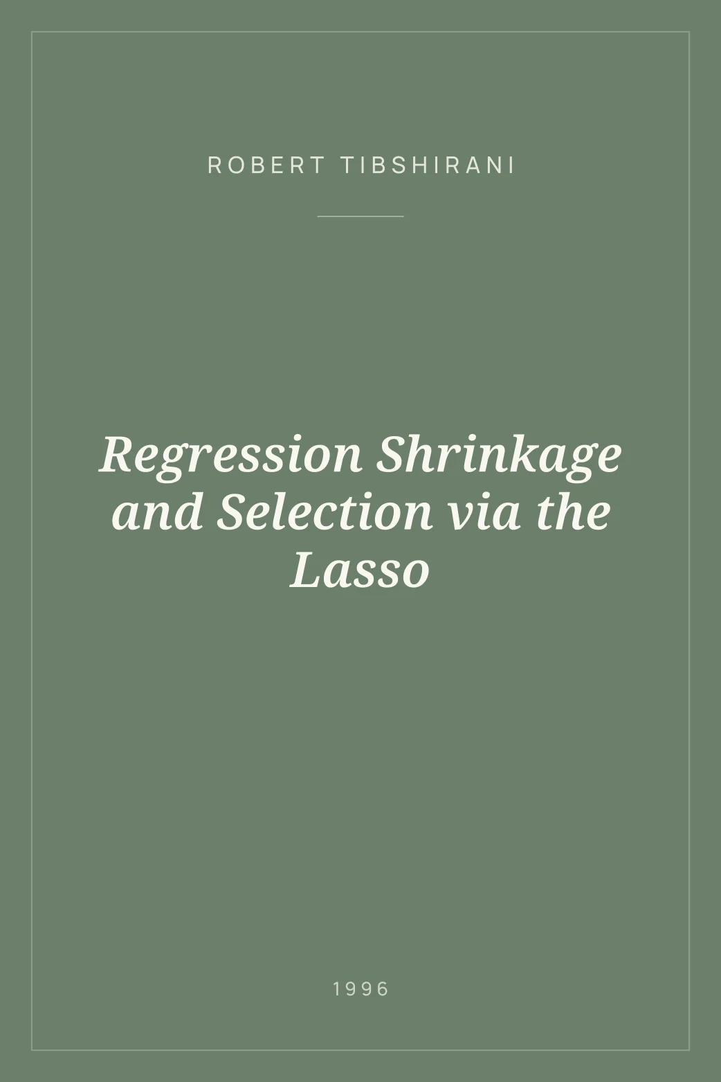 Portada de Regression Shrinkage and Selection via the Lasso