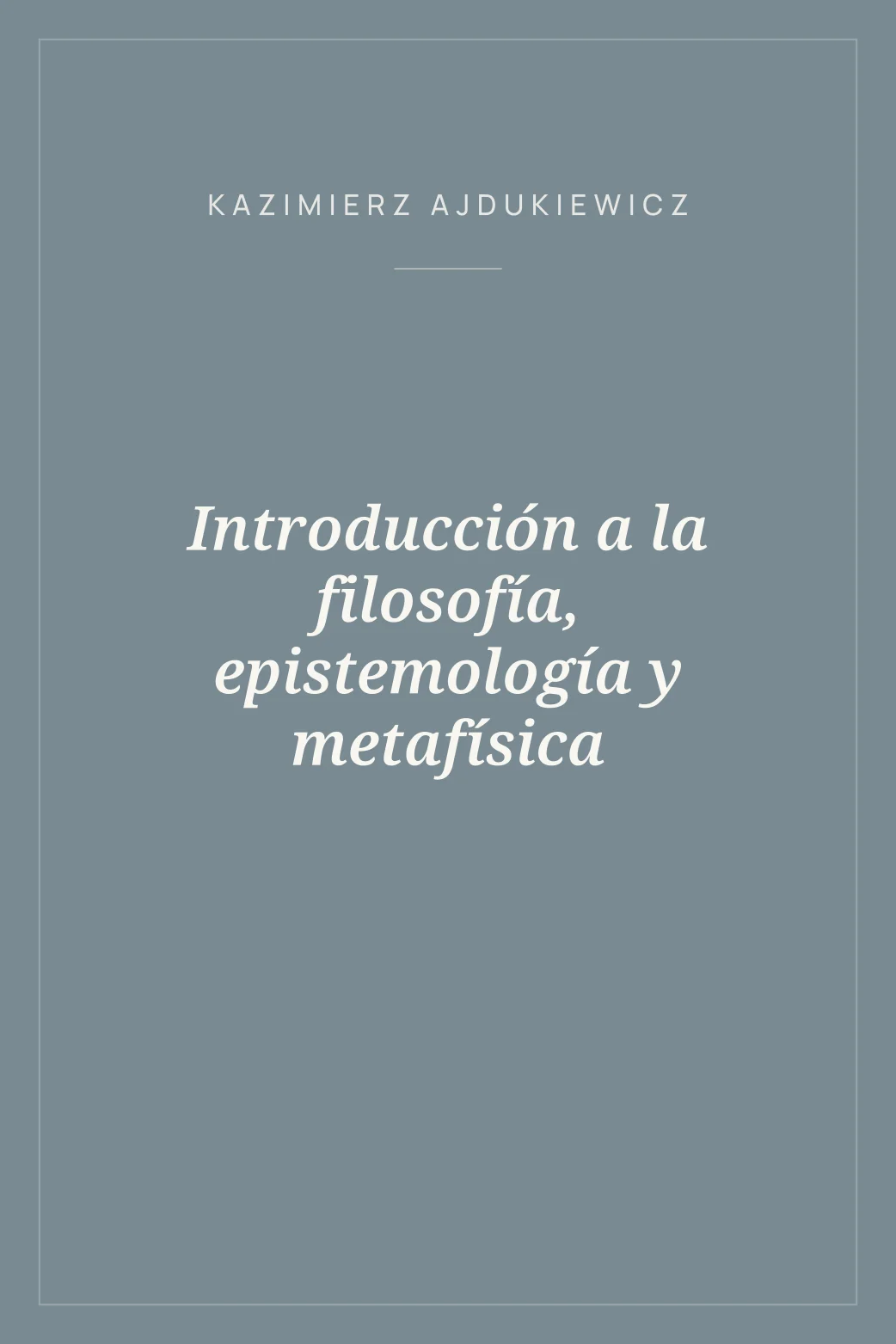 Portada de Introducción a la filosofía, epistemología y metafísica