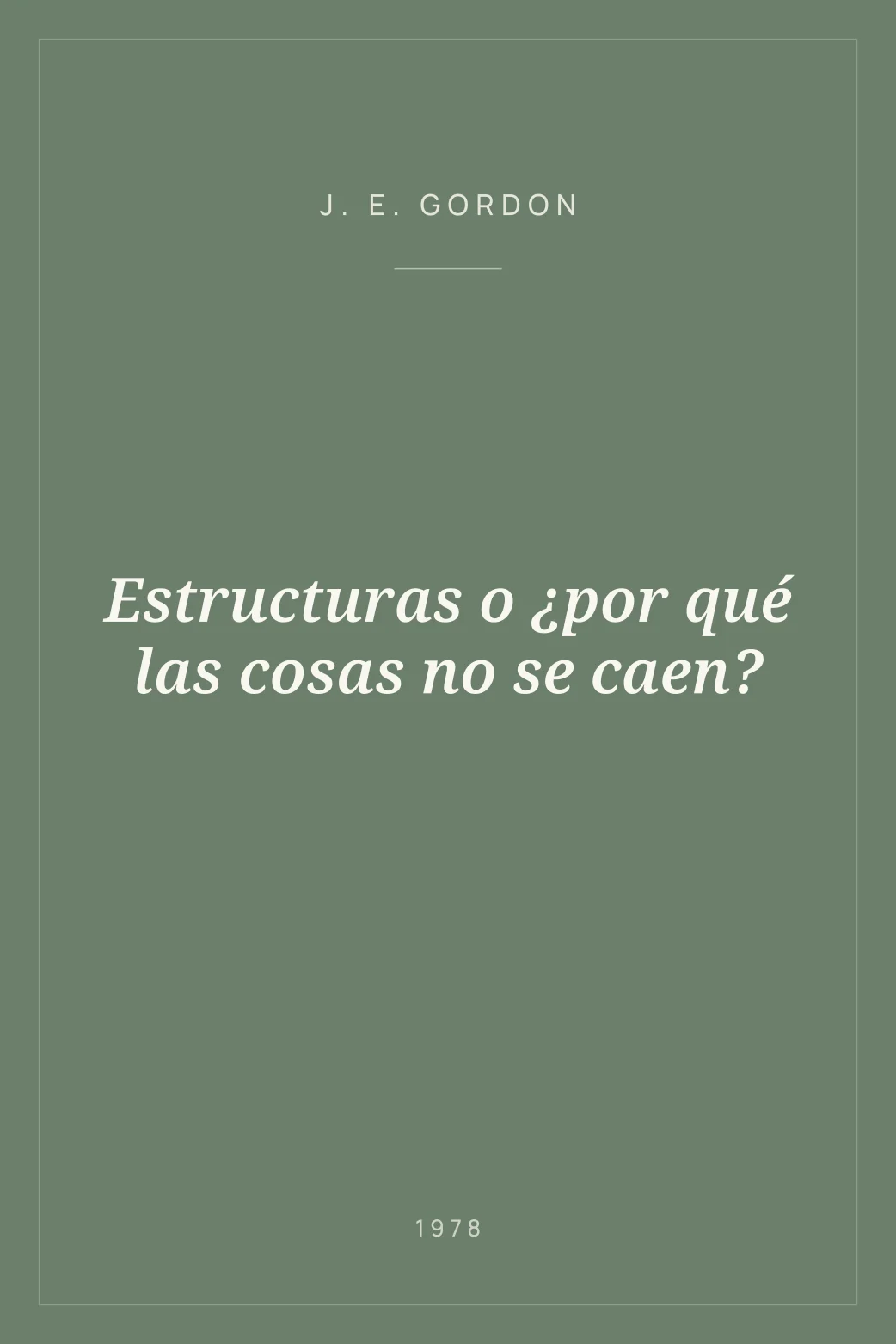 Portada de Estructuras o ¿por qué las cosas no se caen?