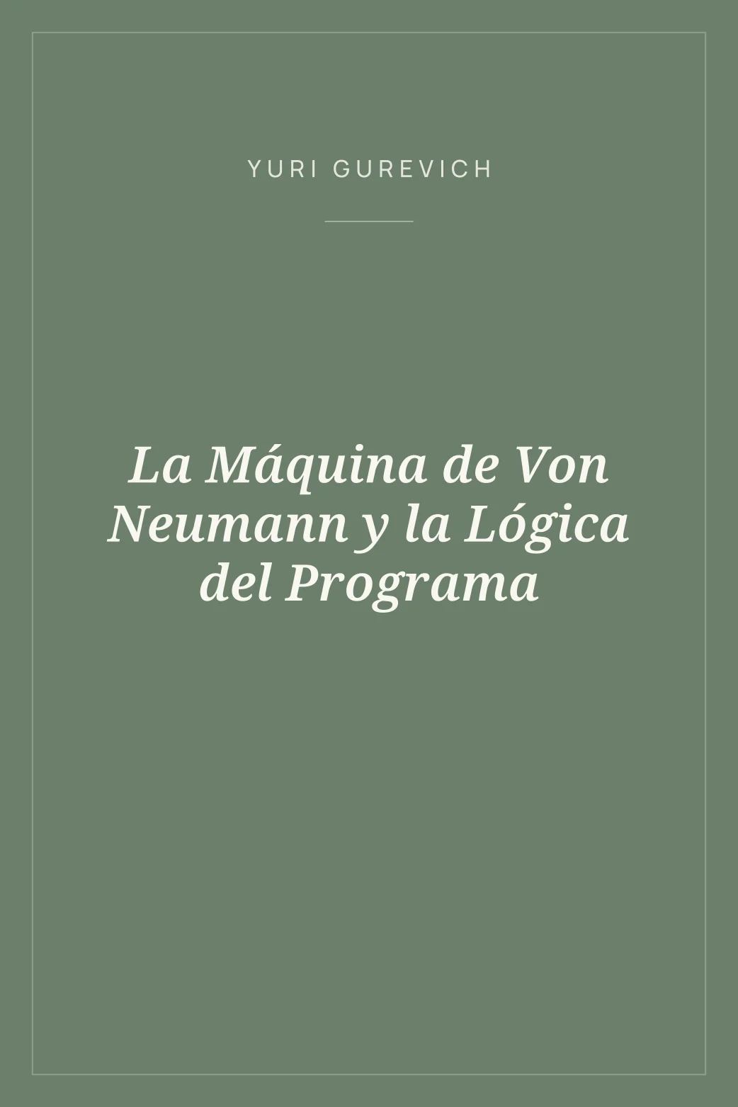 Portada de La Máquina de Von Neumann y la Lógica del Programa