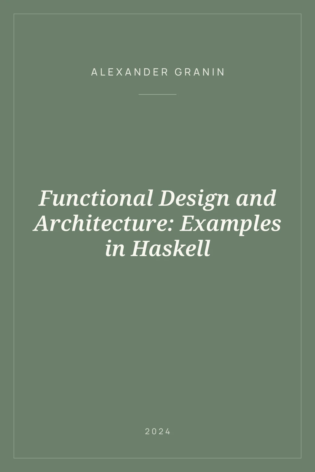 Portada de Functional Design and Architecture: Examples in Haskell