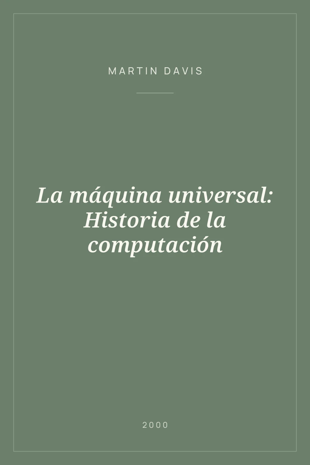 Portada de La máquina universal: Historia de la computación