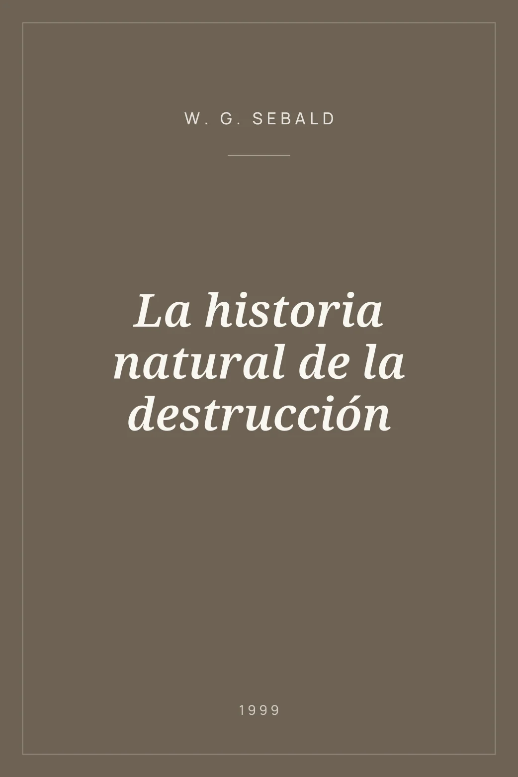 Portada de La historia natural de la destrucción